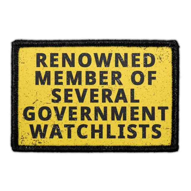 Pull Patch Renowned Member Of Several Government Watchlists patch