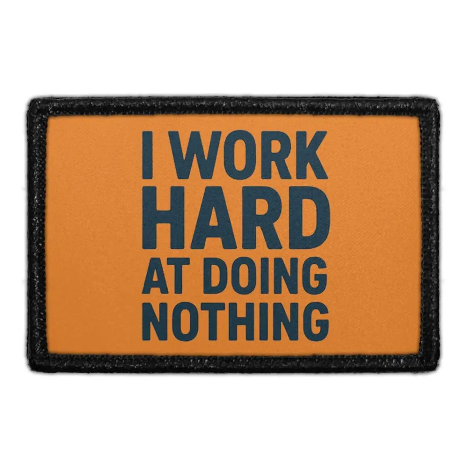 Pull Patch I Work Hard At Doing Nothing patch 3x2