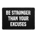 Pull Patch Be Stronger Than Your Excuses patch velcro 76x51