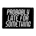 Pull Patch Probably Late For Something patch 3x2