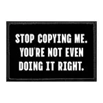 Pull Patch Stop Copying Me patch 1 stk med velcro