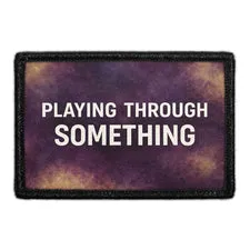 Pull Patch Playing Through Something patch velcro 3x2