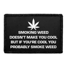 Pull Patch Smoking Weed Doesn't Make You Cool patch 76x51 mm