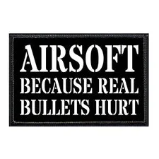 Pull Patch Airsoft Because Real Bullets Hurt patch velcro