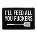 Pull Patch I'll Feed All You Fuckers patch 3x2" velcro