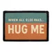 Pull Patch When All Else Fails Hug Me patch med velcro