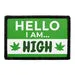 Pull Patch Hello I Am High patch 76 mm sjov tekst