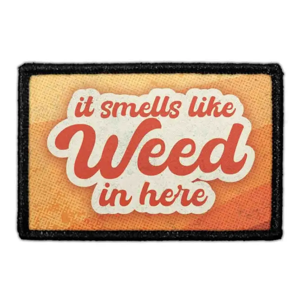 Pull Patch It Smells Like Weed In Here patch med velcro