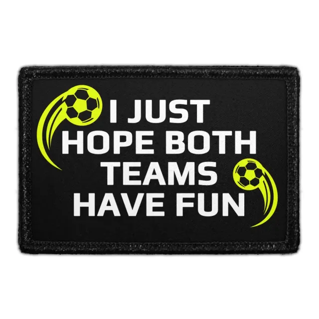 Pull Patch I Just Hope Both Teams Have Fun patch – velcro