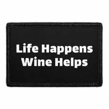 Pull Patch Life Happens Wine Helps patch med velcro