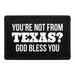Pull Patch You're Not From Texas God Bless You patch