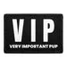 Pull Patch V.I.P. Very Important Pup patch med velcro