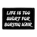 Pull Patch Life Is Too Short For Boring Hair patch velcro
