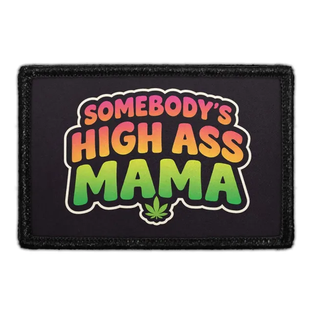 Pull Patch Somebody’s High Ass Mama patch med velcro