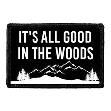 Pull Patch It's All Good In The Woods patch med velcro