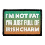 Pull Patch I’m Not Fat Irish Charm patch med velcro