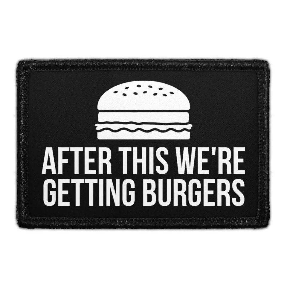 Pull Patch After This We're Getting Burgers patch 76mm sjov