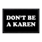 Pull Patch Don't Be A Karen patch med velcro