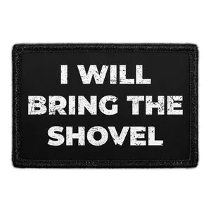 Pull Patch I Will Bring The Shovel patch velcro 1 stk