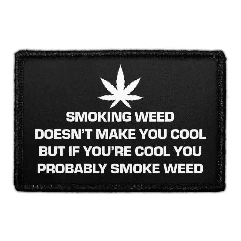 Pull Patch Smoking Weed Doesn't Make You Cool patch 76x51 mm