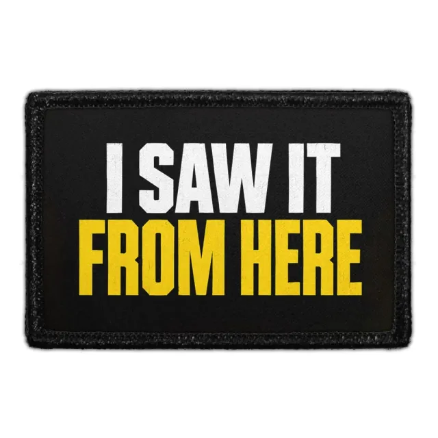 Pull Patch I Saw It From Here patch med velcro