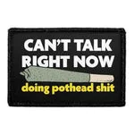 Pull Patch Cant Talk Right Now Doing Pothead Shit patch 1 stk