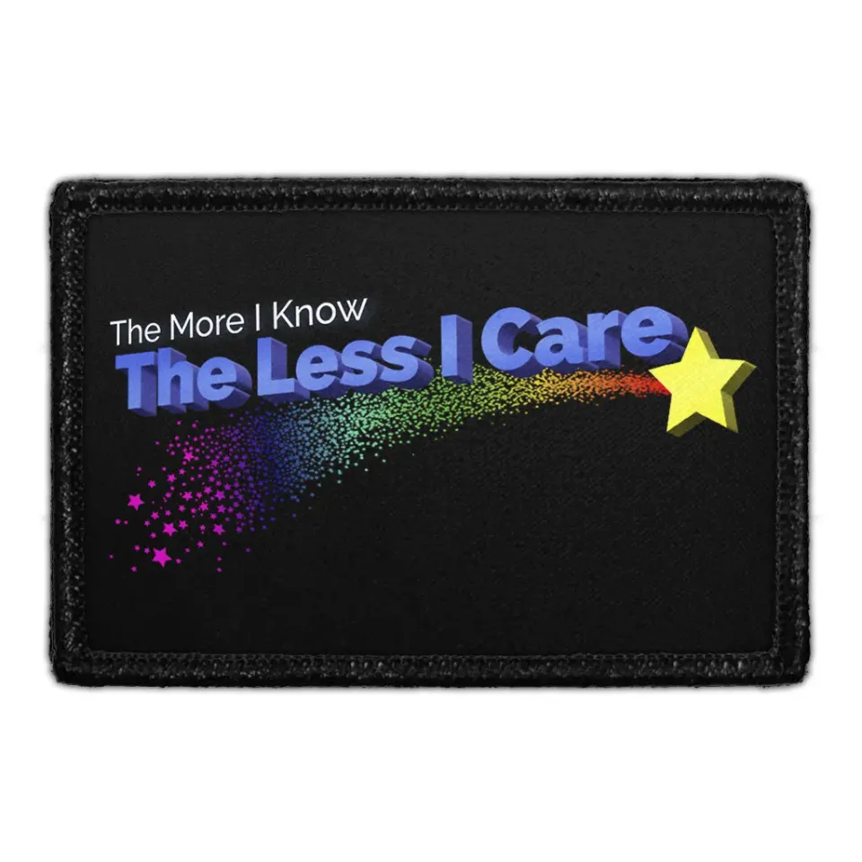 Pull Patch The More I Know Less I Care patch citat