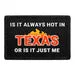 Pull Patch Always Hot In Texas patch citat