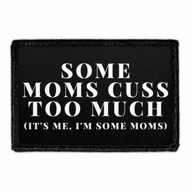 Pull Patch Some Moms Cuss Too Much patch med velcro mor