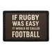 Pull Patch If Rugby Was Easy Football patch 76x51mm