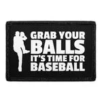 Pull Patch Grab Your Balls It’s Time For Baseball patch 7,6x5 cm sport