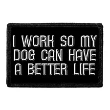 Pull Patch I Work So My Dog patch 3x2 hundeejer