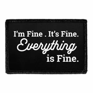 Pull Patch I'm Fine Everything Is Fine patch velcro
