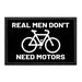 Pull Patch Real Men Don't Need Motors patch velcro