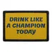 Pull Patch Drink Like A Champion patch 3x2 velcro