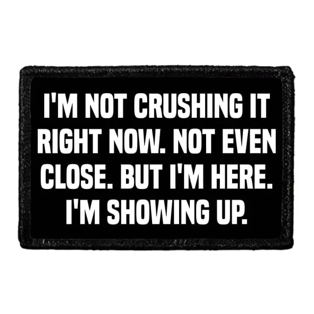 Pull Patch Im Not Crushing It Right Now But Im Here patch