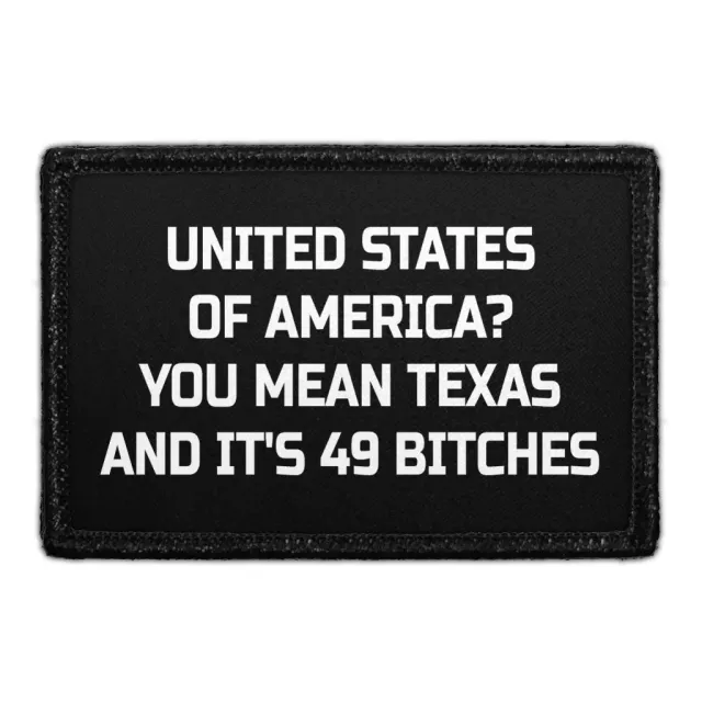 Pull Patch United States Of America You Mean Texas patch velcro