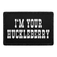 Pull Patch I'm Your Huckleberry patch 76x51 mm velcro