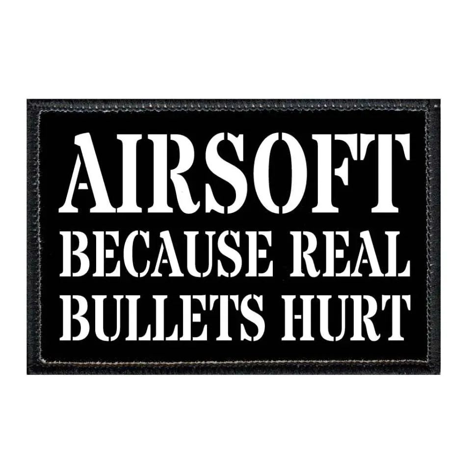Pull Patch Airsoft Because Real Bullets Hurt patch velcro