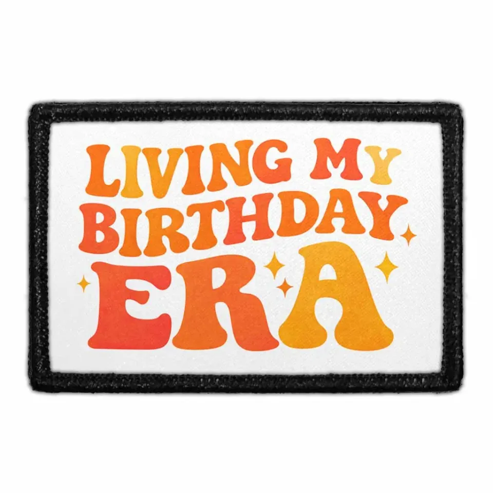 Pull Patch Living My Birthday Era patch velcro
