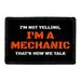 Pull Patch I'm Not Yelling Mechanic patch med velcro mekaniker