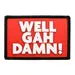 Pull Patch Well Gah Damn! patch 7,6x5 cm sjovt udtryk