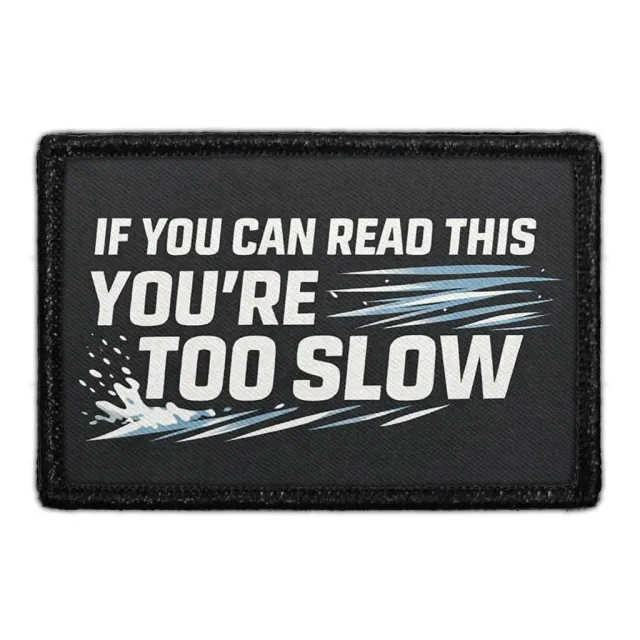 Pull Patch If You Can Read This Youre Too Slow patch 3x2