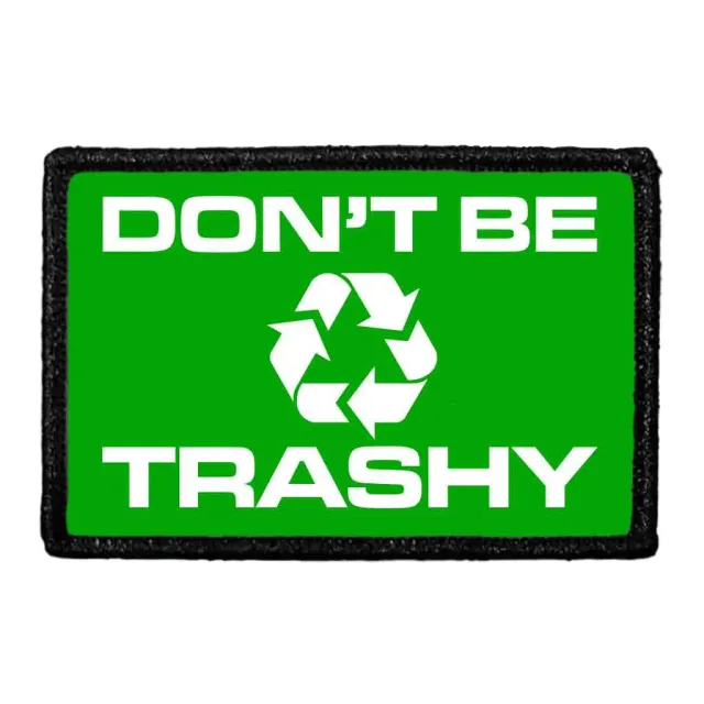 Pull Patch Don´t Be Trashy patch grøn 76mm