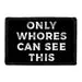 Pull Patch Only Whores Can See This patch med velcro