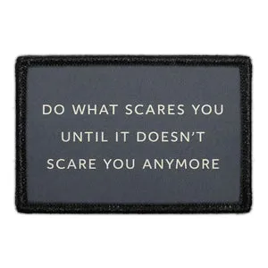 Pull Patch Do What Scares You patch citat