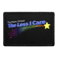 Pull Patch The More I Know Less I Care patch citat