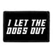 Pull Patch I Let The Dogs Out patch med velcro tekst