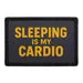 Pull Patch Sleeping Is My Cardio patch med velcro sjov tekst