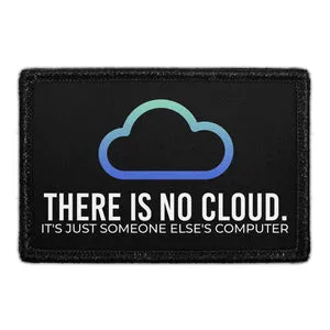 Pull Patch There Is No Cloud It's Just Someone Else's Computer patch